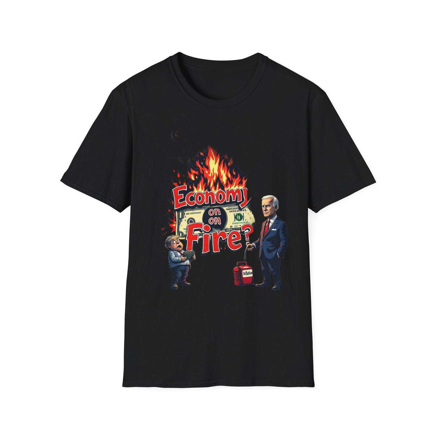 Economy on Fire Unisex Softstyle T-Shirt - Humorous Political Graphic Tee