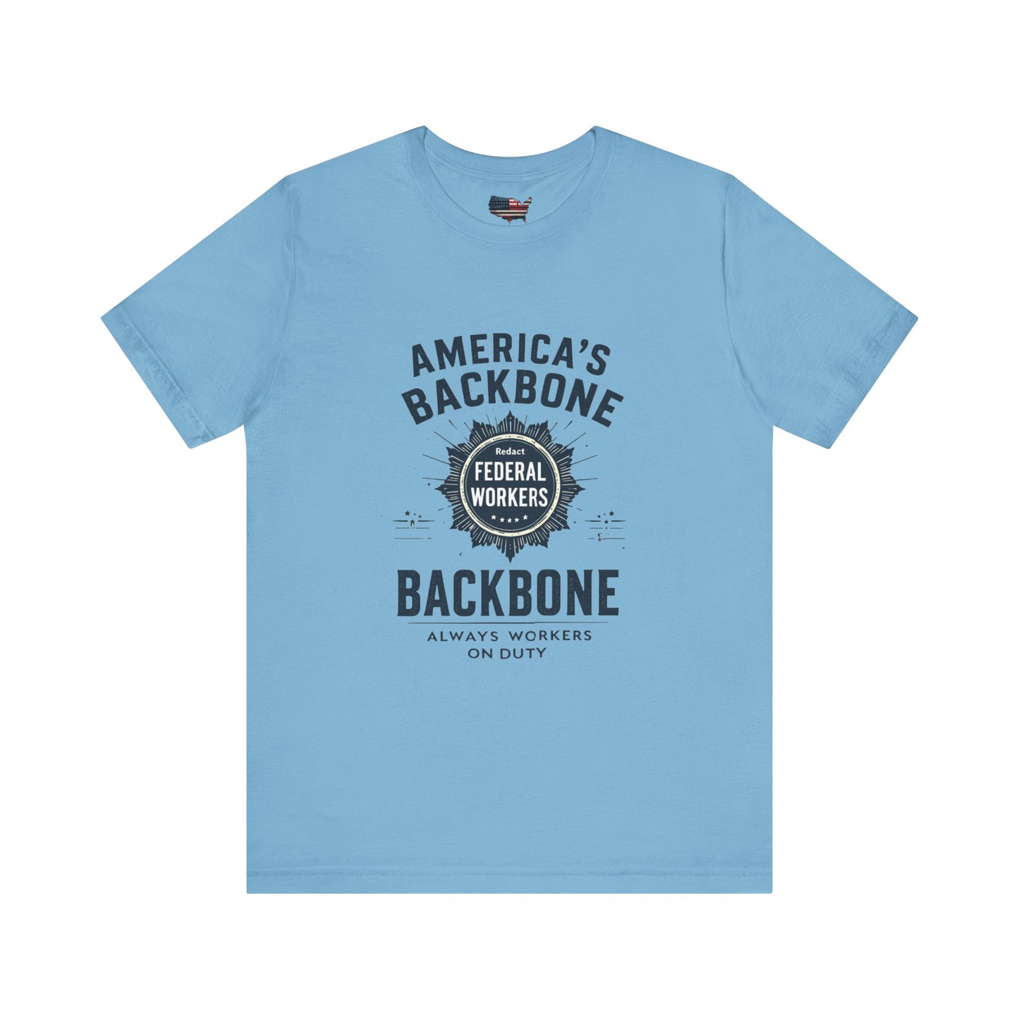 Federal Workers Tribute T-Shirt - America's Backbone Tee