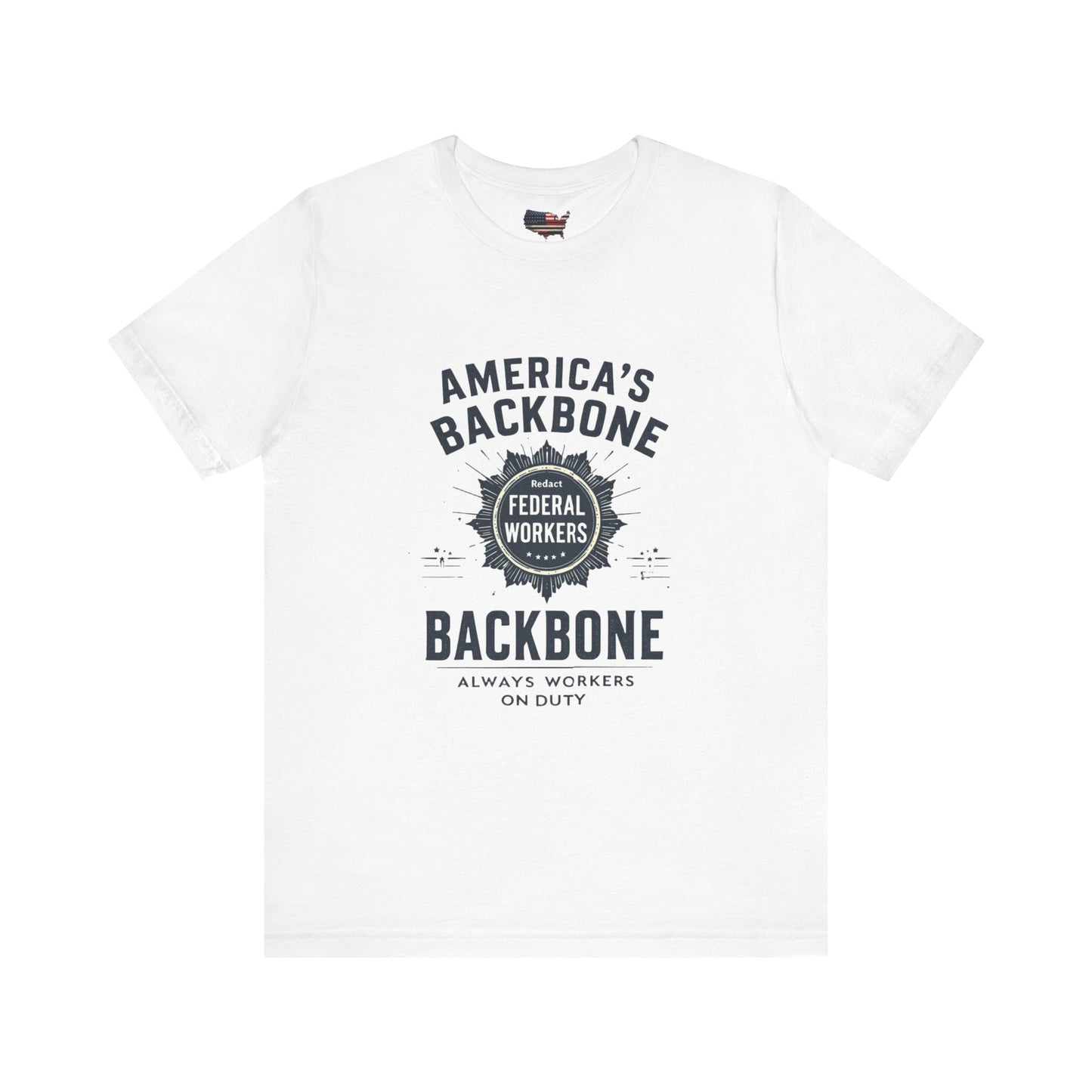Federal Workers Tribute T-Shirt - America's Backbone Tee