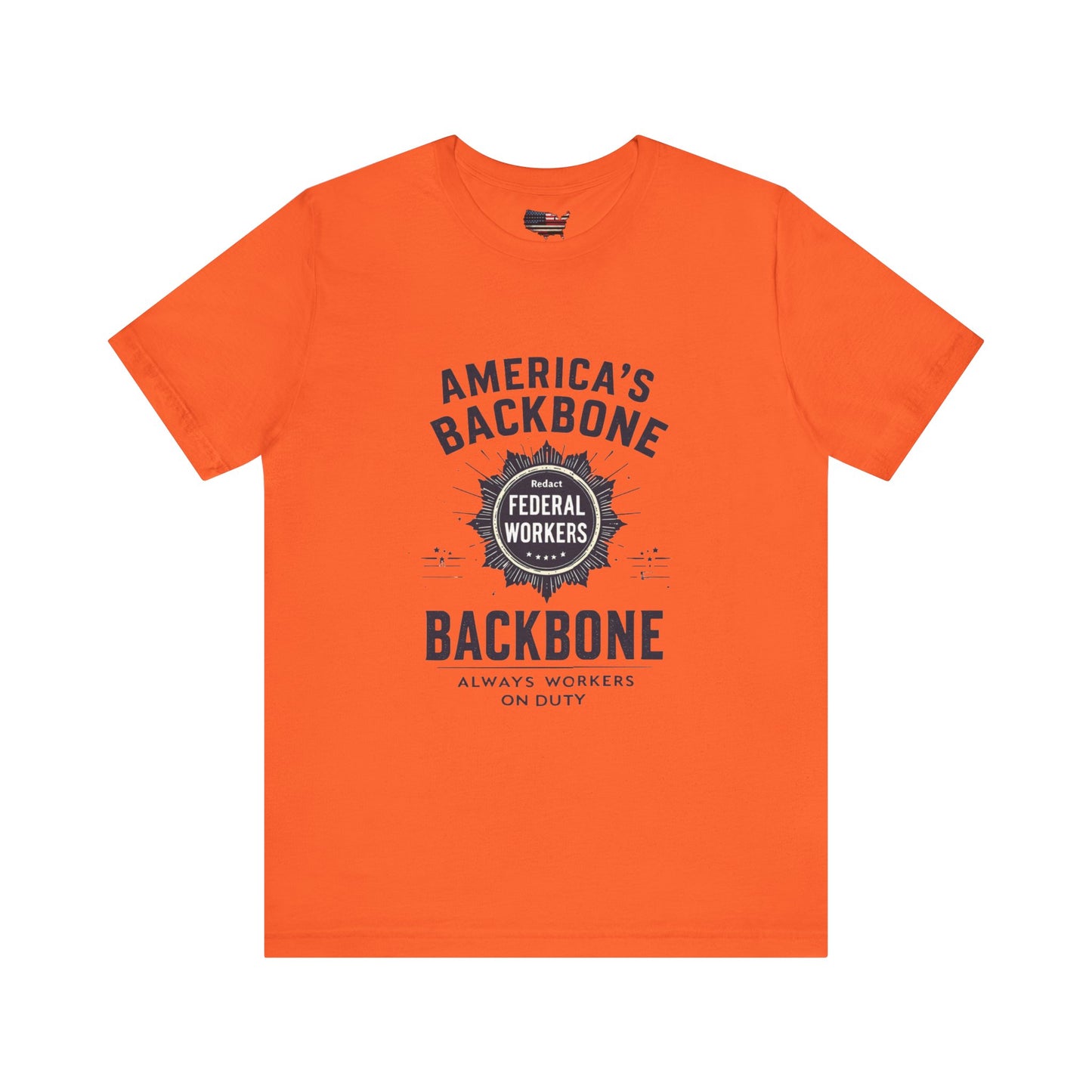 Federal Workers Tribute T-Shirt - America's Backbone Tee