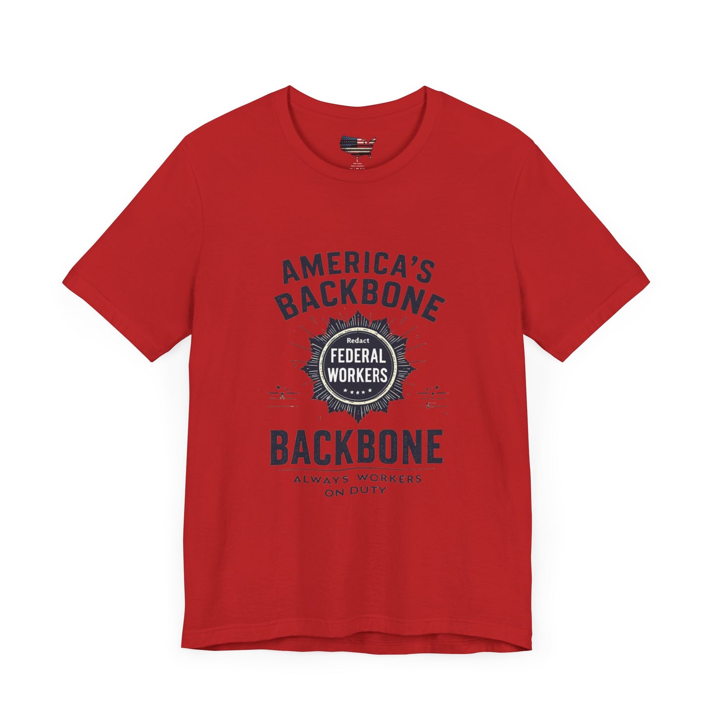 Federal Workers Tribute T-Shirt - America's Backbone Tee
