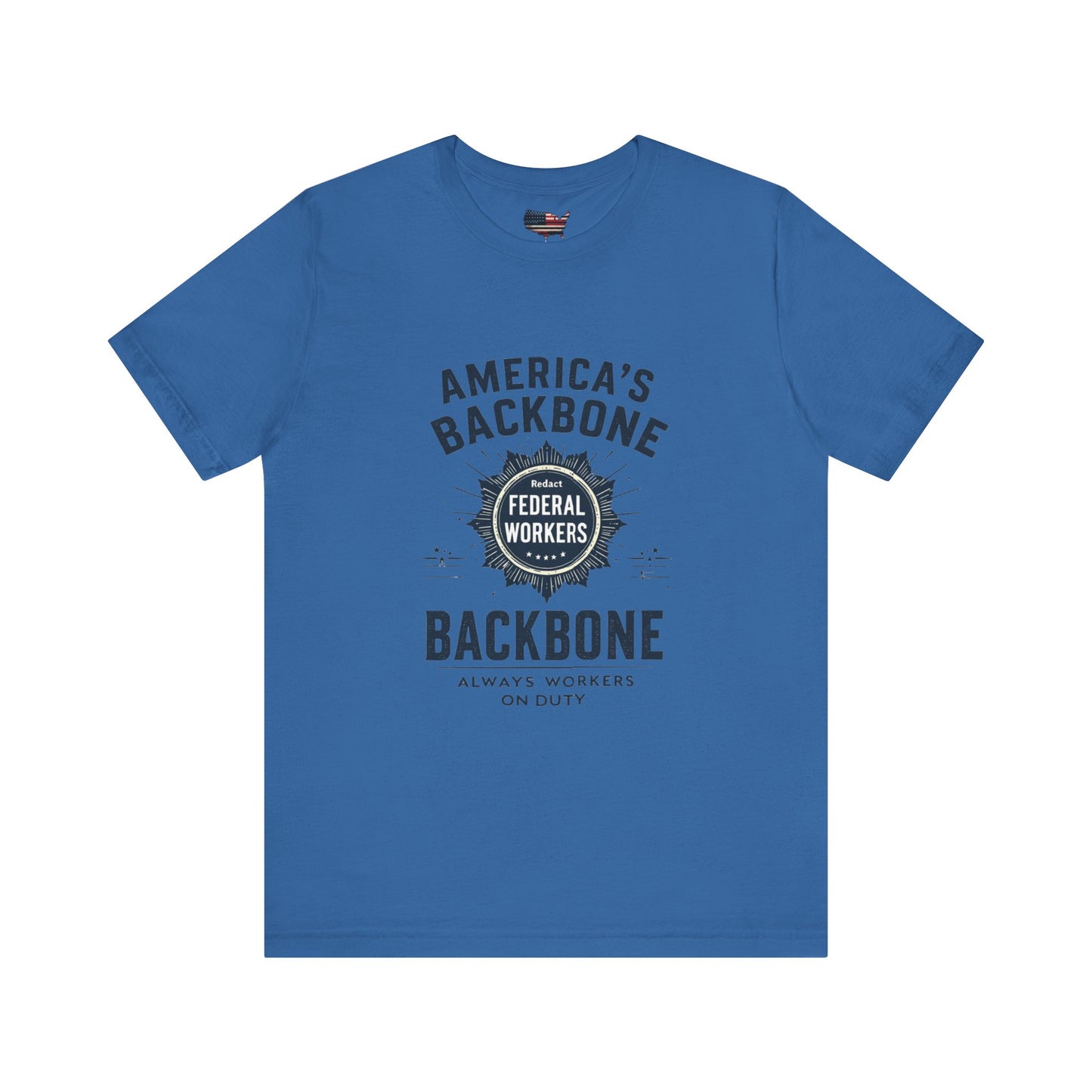 Federal Workers Tribute T-Shirt - America's Backbone Tee