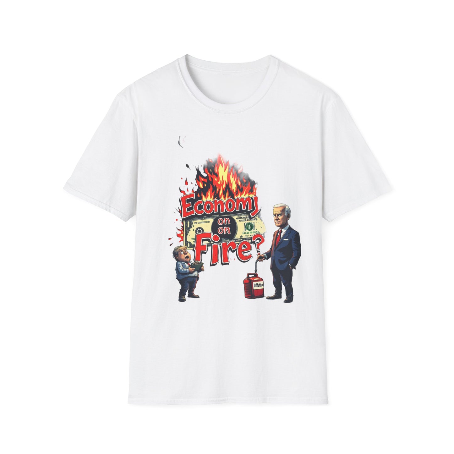 Economy on Fire Unisex Softstyle T-Shirt - Humorous Political Graphic Tee
