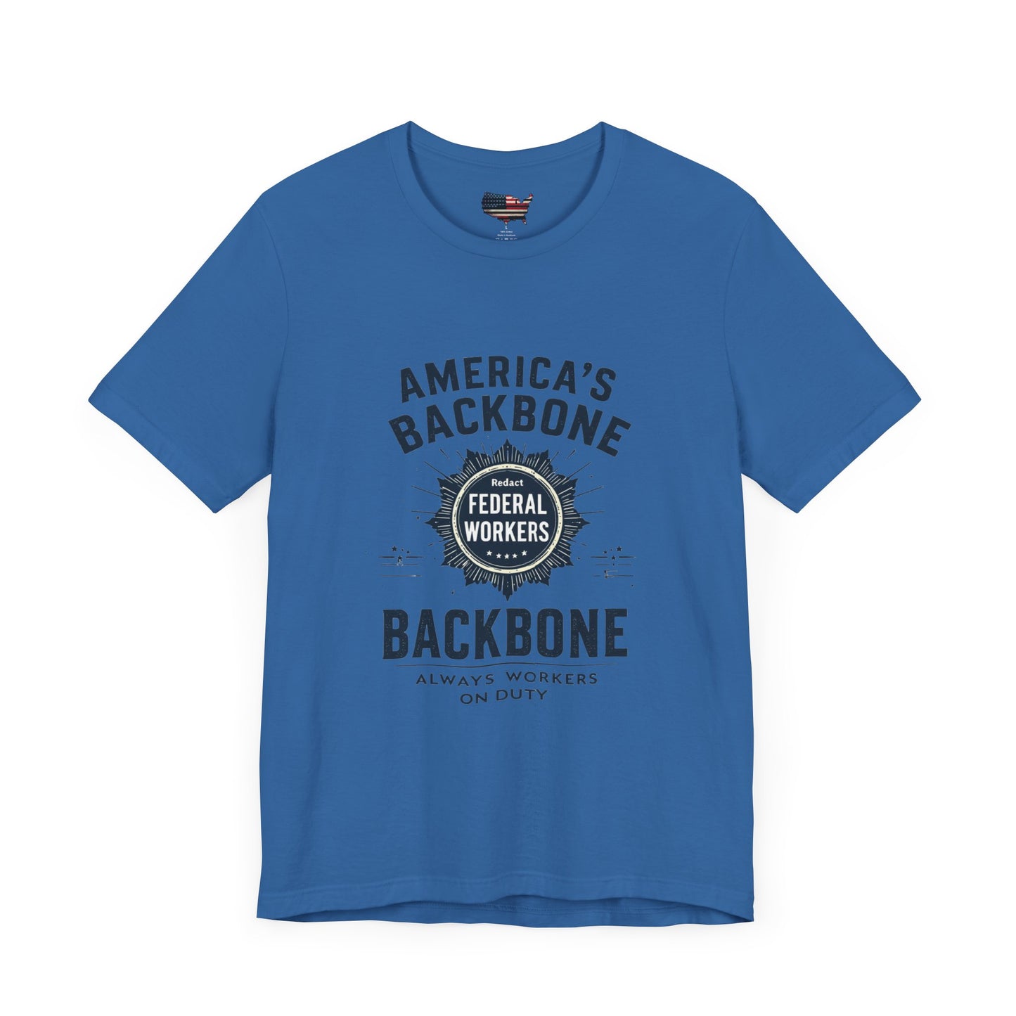 Federal Workers Tribute T-Shirt - America's Backbone Tee
