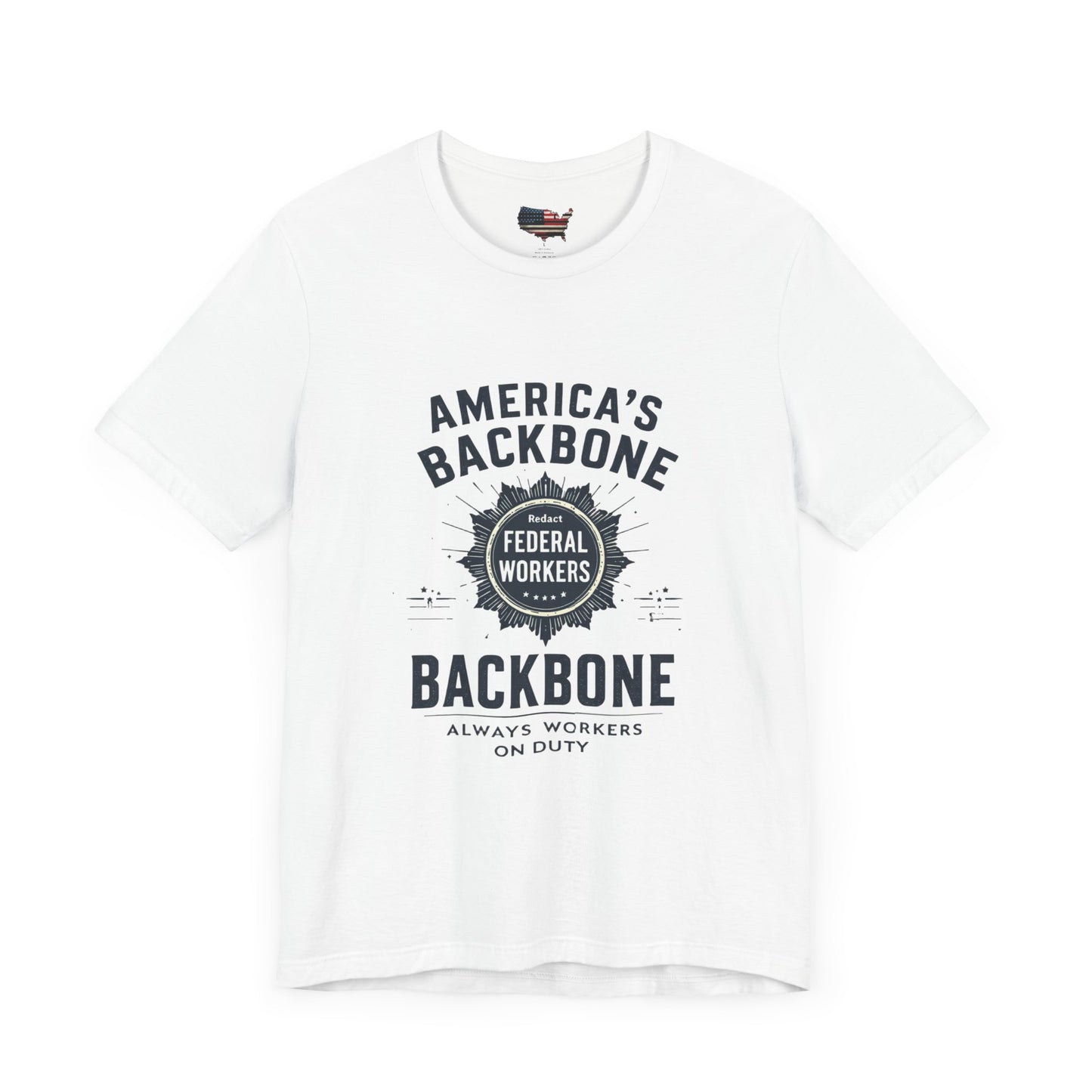 Federal Workers Tribute T-Shirt - America's Backbone Tee