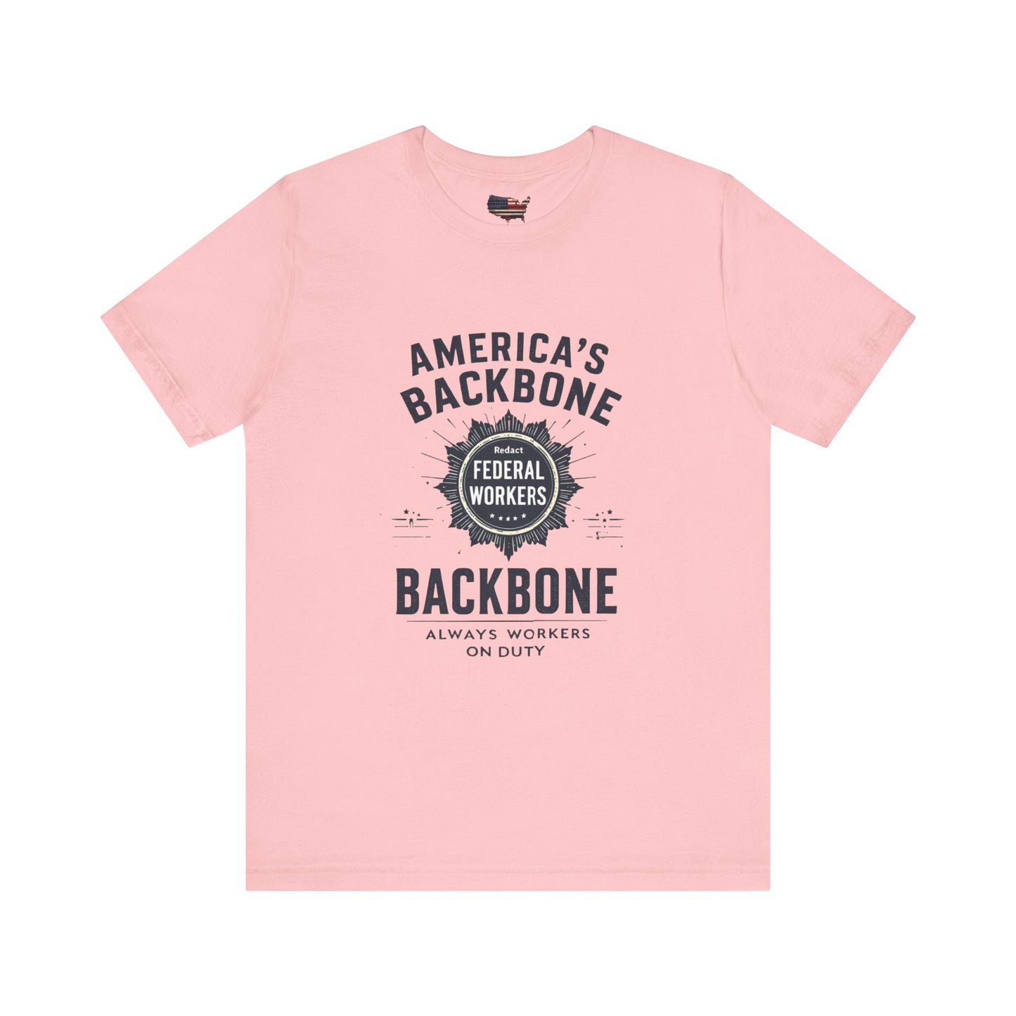 Federal Workers Tribute T-Shirt - America's Backbone Tee