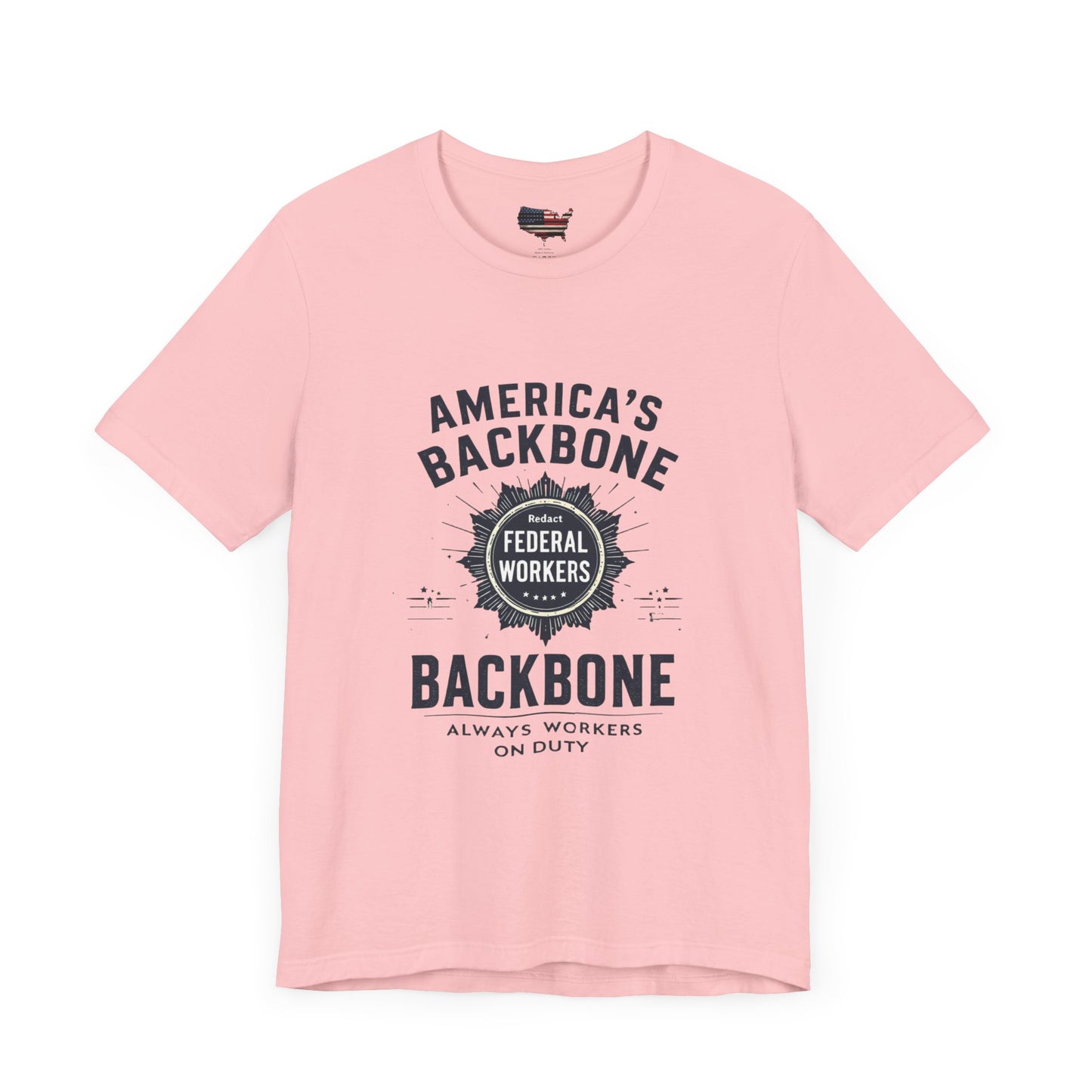 Federal Workers Tribute T-Shirt - America's Backbone Tee