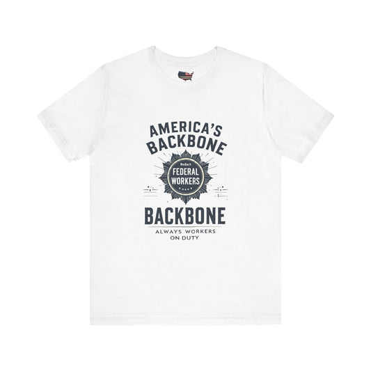 Federal Workers Tribute T-Shirt - America's Backbone Tee